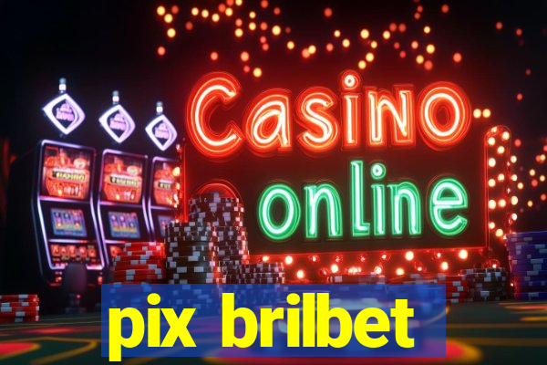 pix brilbet